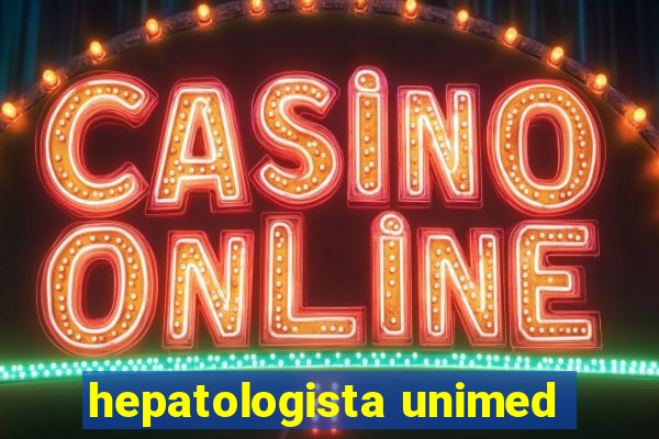 hepatologista unimed